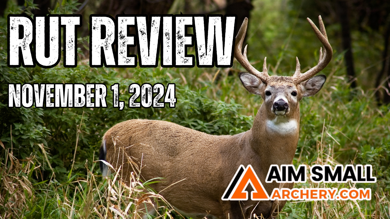 Aim Small Rut Review: November 1, 2024