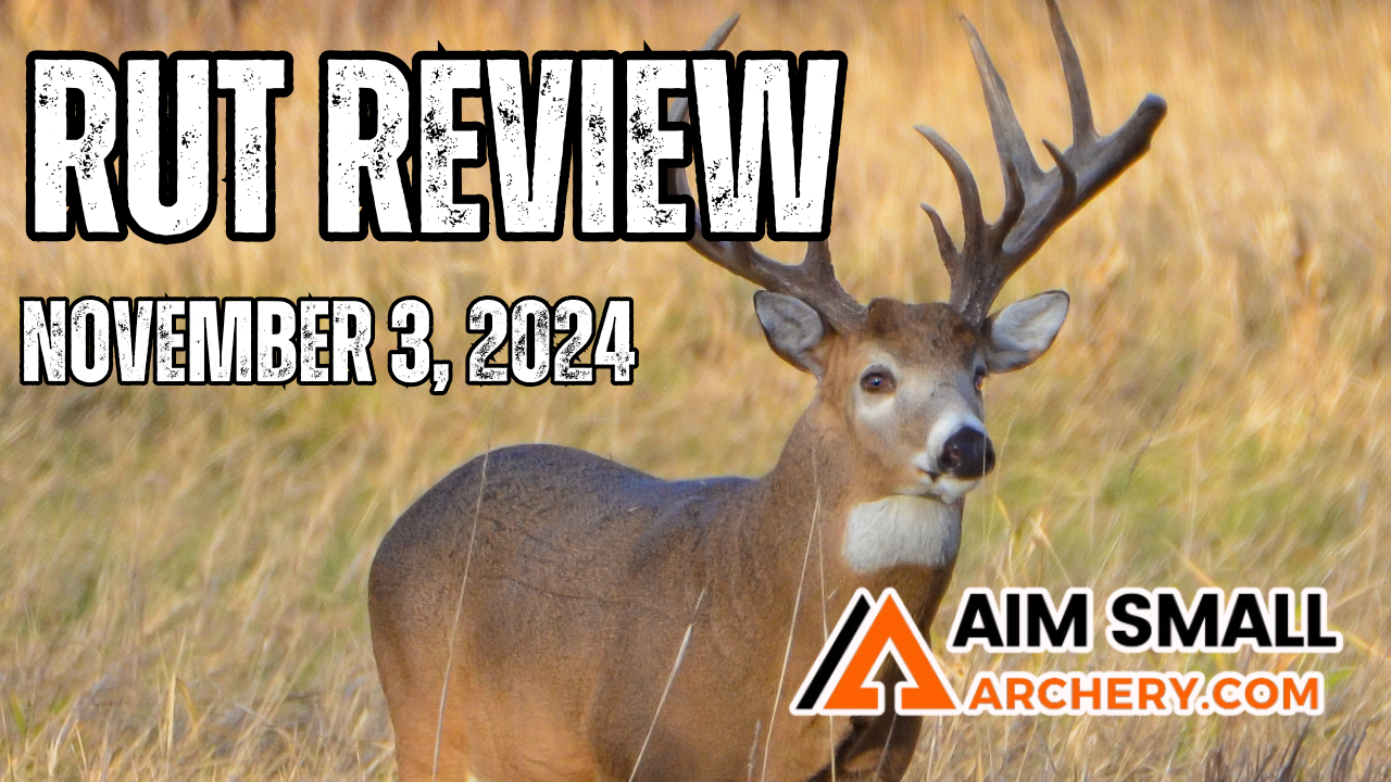 Aim Small Rut Review: November 3, 2024